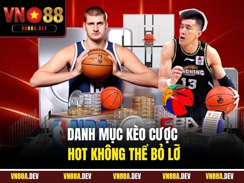 Danh mục kèo cược hot không thể bỏ lỡ