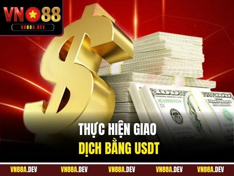 Thực hiện giao dịch bằng USDT