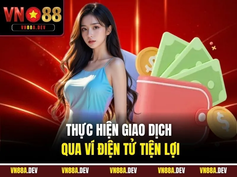 Thực hiện giao dịch qua ví điện tử tiện lợi