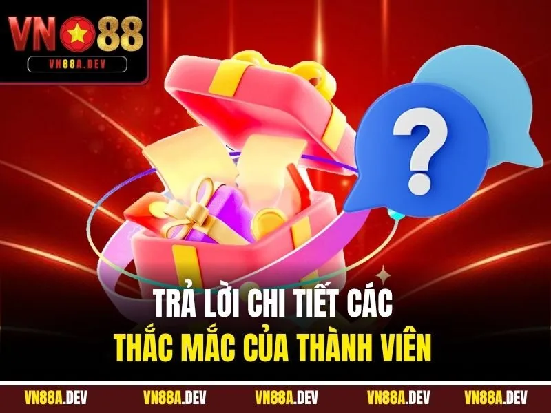 Trả lời chi tiết các thắc mắc của thành viên