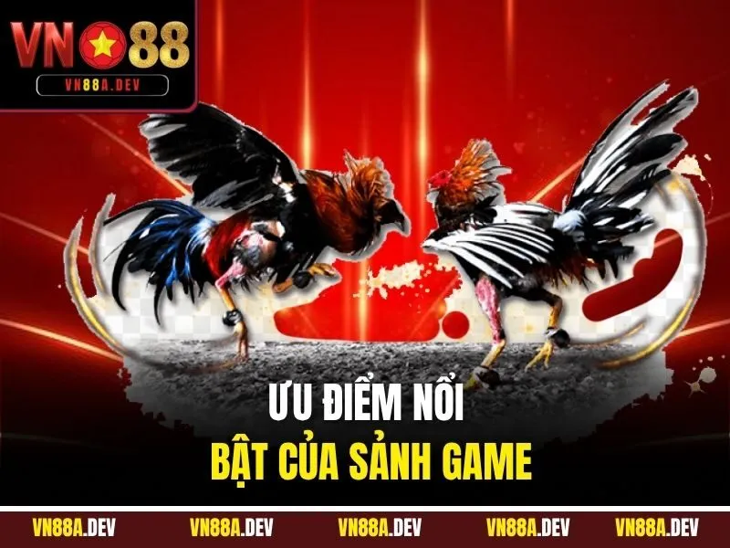 Ưu điểm nổi bật của sảnh game
